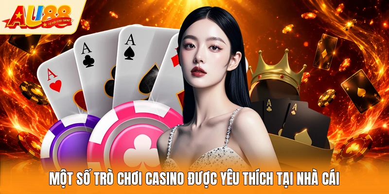 Một số trò chơi casino được yêu thích tại nhà cái