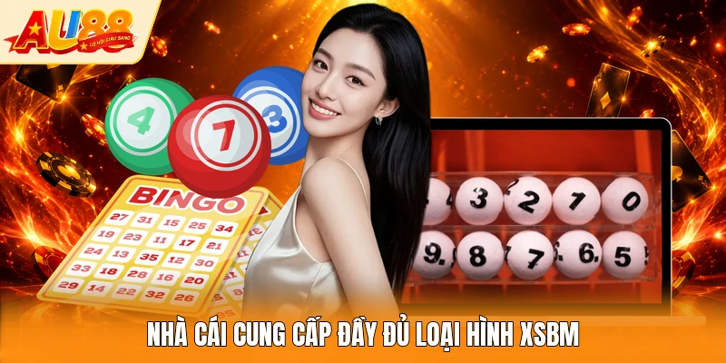 Nhà cái cung cấp đầy đủ loại hình XSBM