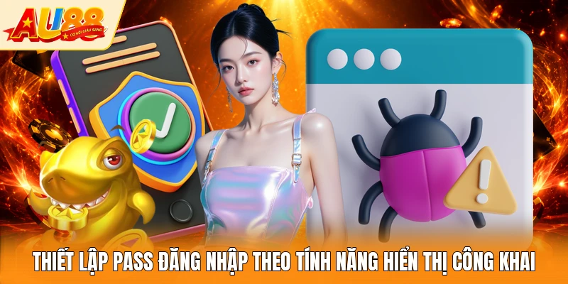 Thiết lập pass đăng nhập theo tính năng hiển thị công khai