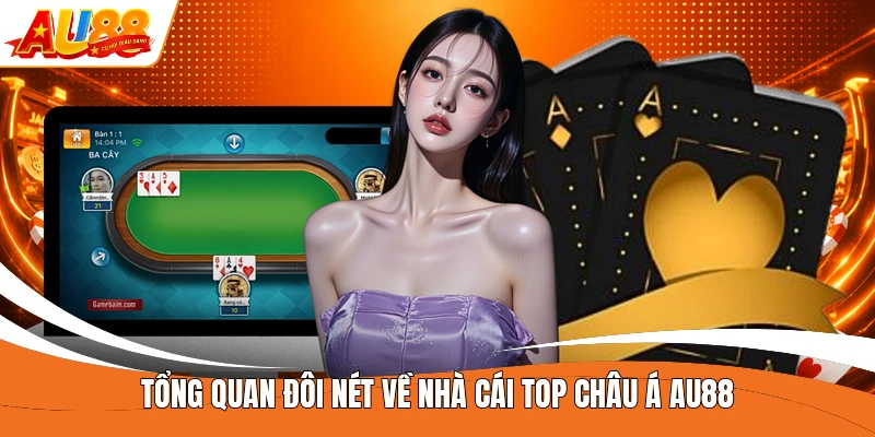 Tổng quan đôi nét về nhà cái top châu Á AU88 